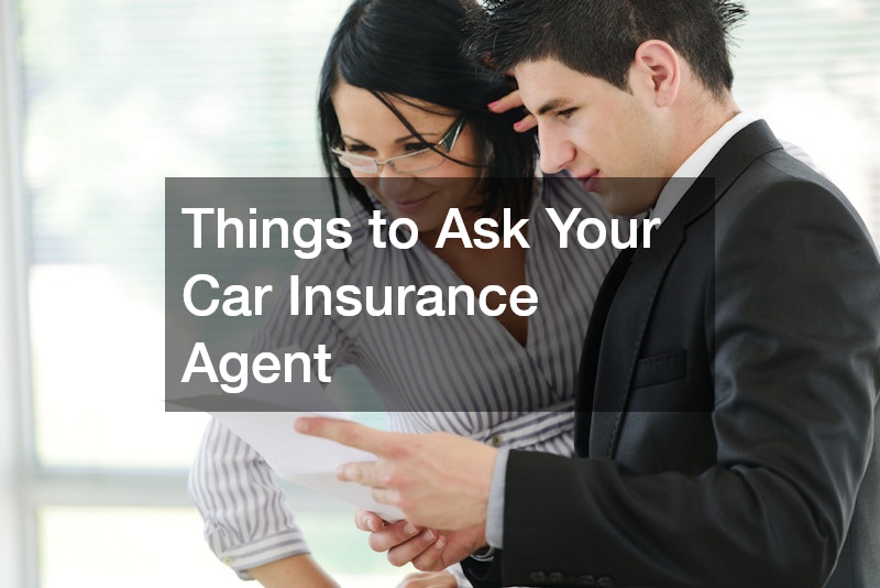 Things to Ask Your Car Insurance Agent